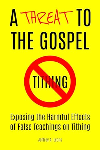 A Threat to the Gospel: Exposing the Harmful Effects of False Teachings on Tithing