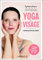 Yoga du visage: 5 minutes par jour pour rajeunir