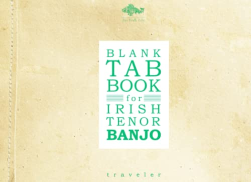 Blank Tab Book for Irish Tenor Banjo: Manuscript Book in Traveler Format