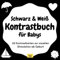 Schwarz & Weiß Kontrastbuch für Babys mit 62 extra großen Kontrastkarten zur visuellen Stimulation ab Geburt: Fokusbuch Schwarz Weiß für Neugeborene für Babys ab 0 Jahren zur Entwicklungsförderung