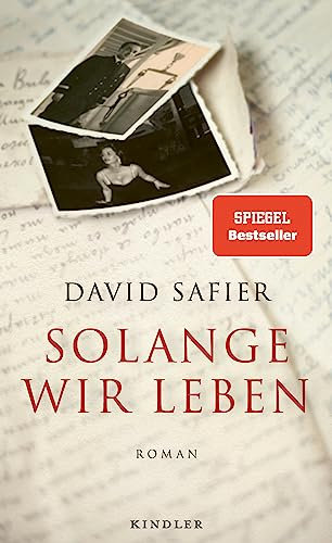 Solange wir leben: Roman | Die ergreifende Familiengeschichte des Bestseller-Autors