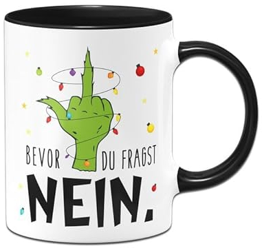Tassenbrennerei Grinch Tasse - Bevor du fragst Nein - Weihnachtstasse lustig, Kaffeetasse mit Spruch - Weihnachts-Deko (Schwarz)