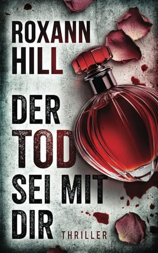 Der Tod sei mit dir: Thriller (Steinbach und Wagner, Band 19)