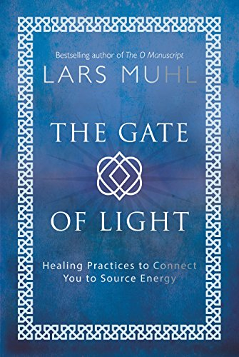 The Gate of Light: Healing Practices to Connect You to Source Energy (English Edition)