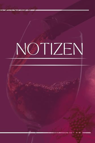 Notizbuch Wein - HARDCOVER Schreibheft | 94 linierte Seiten + To Do Liste 11 Seiten: DIN A5 (6x9) Zoll | Notizbuch Geschenkbuch Tagebuch Planer für Weinliebhaber / Sommeliere
