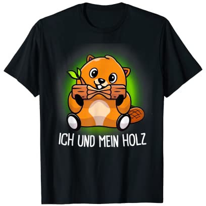 Ich und mein holz biber holzfäller forst wald brennholz T-Shirt