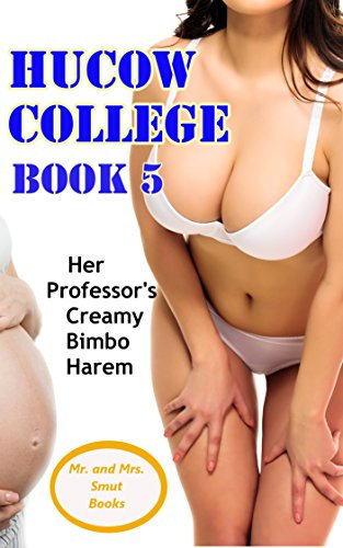Her Professor's Creamy Bimbo Harem: A Harem of Creamy Hucows give their newest Sister a bimbo transformation! (Hucow College Book 5) (English Edition)