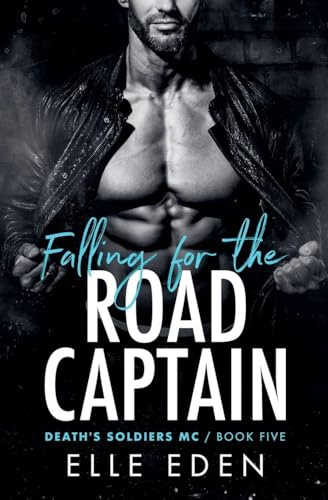 Falling for the Road Captain (Death's Soldiers MC, Band 5)