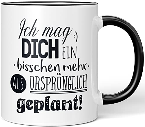 JUNIWORDS Tasse, Ich mag Dich EIN bisschen mehr als ursprünglich geplant!, Wähle Farbe, Schwarz
