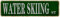 Metallschild Wasserski St Vintage Schilder Retro Blechschilder Aluminiumschild Geschenk für Zuhause Wohnzimmer Club Garten Wand Hof Lustige Kaffee Dekor 10,2 x 40,6 cm