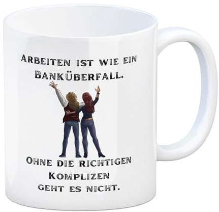 Kollegen und Komplizen Kaffeebecher mit Spruch Arbeit ist wie ein Banküberfall eine coole Tasse für die Arbeitskollegin lustiger Kollegin Motiv Freundschaft Kaffeetasse Frauen