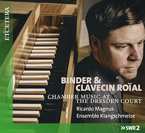 Binder & Clavecin Roial: Chamber Music at the Dres