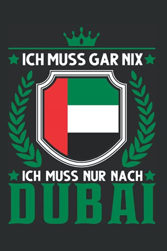 Dubai Tagesplaner: Ich muss gar nix Ich muss nur nach Dubai VAE / Kalender 2022 / Wochenplaner Tagesplaner Planer / Planungsbuch To-Do-Liste / 6x9 Zoll / 100 ausfüllbare Seiten
