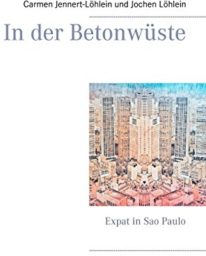 In der Betonwüste: Expat in Sao Paulo