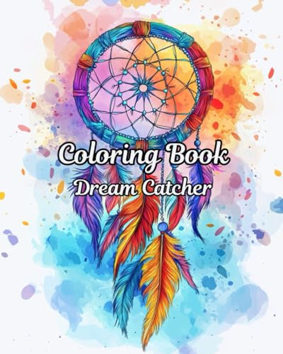 Dream Catcher Coloring Book, Mindful Relaxing Coloring + Empowering Affirmations