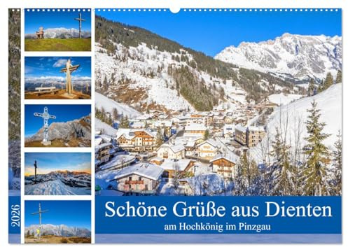 Schöne Grüße aus Dienten (Wandkalender 2026 DIN A2 quer), CALVENDO Monatskalender: Beeindruckende Bilder aus Dienten am Hochkönig im Pinzgau (CALVENDO Natur)