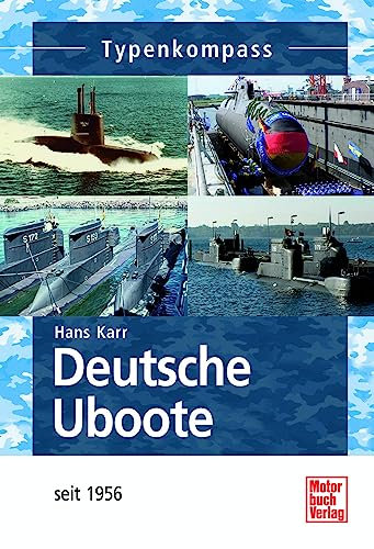 Deutsche Uboote: seit 1956 (Typenkompass)