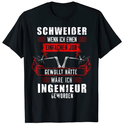 Schweißer Metallbau Schweisser Schlosser Geschenk T-Shirt