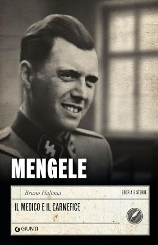 Mengele. Il medico e il carnefice (Storia e storie)