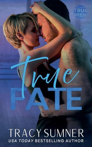 True Fate (True Men, Band 1)