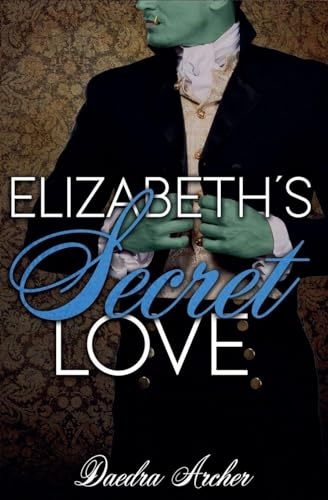 Elizabeth's Secret Love (Monstrous Regency Romantasy, Band 1)