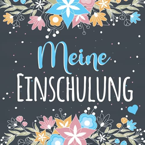 Meine Einschulung: Gästebuch zum Schulanfang für Jungen und Mädchen | Erinnerungsalbum zum ersten Schultag, Fotoalbum und Freundebuch | Liebevolles ... erstes Schuljahr | Geschenk für die Schultüte