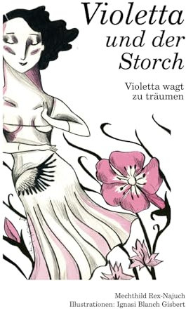 Violetta und der Storch: Violetta wagt zu träumen