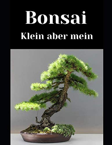 Bonsai Arbeit und Notizbuch, für Beginner und Fortgeschrittene, schöne Geschenkidee: Dieses Bonsai Arbeits Notizbuch, hat viel platz für Deine ... an einem Ort und schnell wider auffindbar.