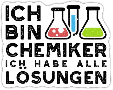 DesignsByJnk5 Sticker Unisex Wissenschaften | Ich Bin Chemiker Ich Habe Alle Lösungen Aufkleber Chemie Spruch | Chemie Lehrer lustige Sprüche Autoaufkleber Geschenkidee Wissenschaften