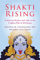 Shakti Rising: Embracing Shadow and Light on the Goddess Path to Wholeness (English Edition)