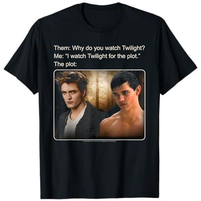Twilight Saga I Watch Twilight for The Plot Meme Movie T-Shirt
