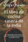 El libro de cocina casera de la India: Sin complicaciones y fácil de seguir. Fórmulas para enriquecer su propia cocina