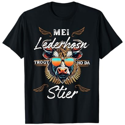 Lustiger Tracht Ersatz-MEI Lederhosn trogt no da Stier T-Shirt