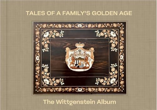 Tales of a family's Golden Age. The Wittgenstein Album