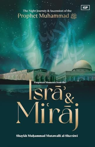 Forgotten Moments from the Isra & Miraj