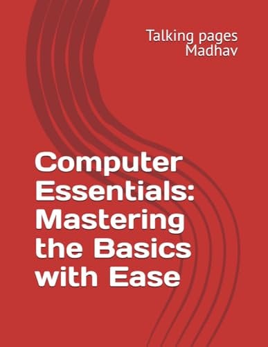 Computer Essentials: Mastering the Basics with Ease