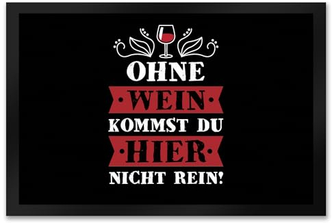 trendaffe - Ohne Wein kommst du Hier Nicht rein Fußmatte XXL mit Weinglas Motiv