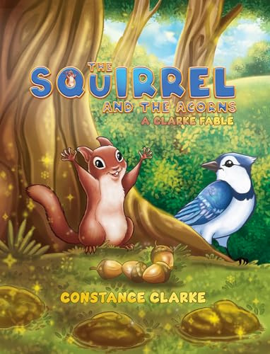 The Squirrel and the Acorns: A Clarke Fable