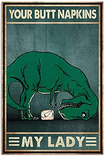 SIGNCHAT Your Butt Napkins My Lady Dinosaur Poster Blechschild 20,3 x 30,5 cm