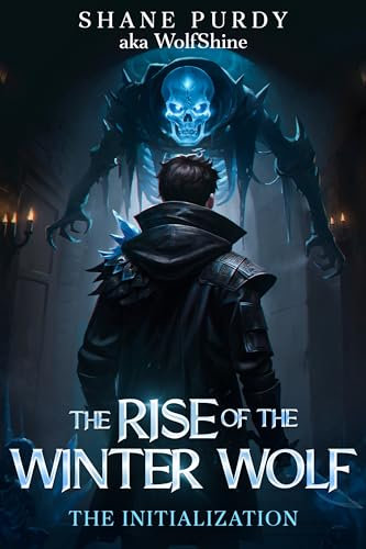 The Initialization: A Livestreamed Dungeon Crawl LitRPG (The Rise of the Winter Wolf Book 1) (English Edition)