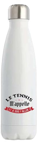 Otshirt Bouteille Isotherme Le Tennis M'appelle | Gourde | Idée Cadeau Tennisman Humour Sport Raquette Match Drôle Jeu