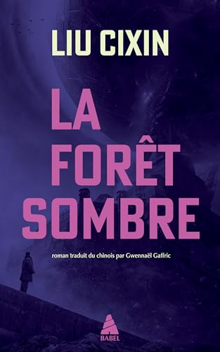 La forêt sombre (Le problème à trois corps t. 2)