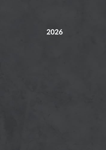 Tagesplaner 2026 A4: Terminplaner mit 1 Tag pro Seite & Uhrzeit | Buchkalender mit Jahres- & Monatsübersicht | Kalenderbuch, Terminkalender, Organizer - Modern & Minimalistisch