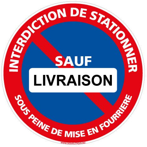 Panneau - Interdiction de Stationner Sauf Livraison - Diamètre 350 mm - Plastique rigide PVC 1,5 mm - Protection Anti-UV