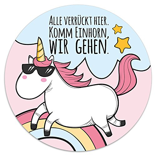 1 Einhorn Maus-pad Alle verrückt hier I dv_542 I Ø 22 cm groß I cooles Mouse-pad mit Spruch rund bunt rutschfest. Komm Einhorn, wir gehen.