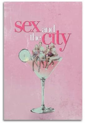 CHxdxge Sex And The City Movie Poster Poster Dekorative Malerei Leinwand Wandkunst Wohnzimmer Poster Schlafzimmer Malerei,Wandkunst Bilddruck Moderne Familienzimmer Dekor 08x12inch(20x30cm)