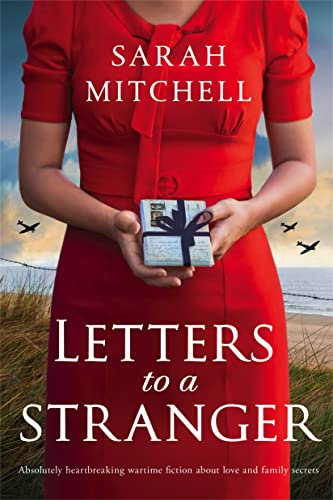 Letters to a Stranger: Absolutely heartbreaking wartime fiction about love and family secrets