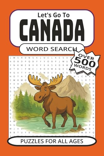 Let's Go To Canada Word Search Puzzles For All Ages: Word searches with easy to read print about Canada, holidays in Canada, travelling in Canada and ... makers, places to go in Canada and leisure