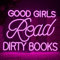 SIGNSHIP Good Girls Read Dirty Books Neon Sign Pink LED Sign for Bedroom Decor Reading Neon Light for Book Lovers, Home Library, and Living Room Wall Art USB Powered Dimmable