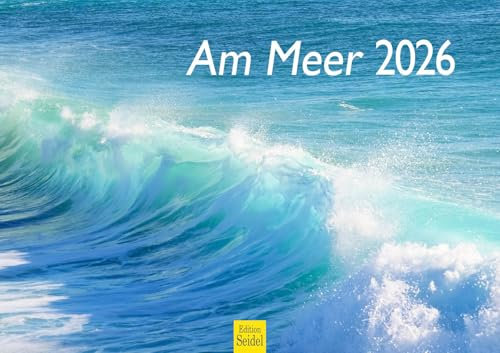 Edition Seidel Premium Kalender Am Meer 2026 Format DIN A3 Wandkalender Naturkalender Traumstrände Küste Wellen Felsen Strand Sonnenuntergang